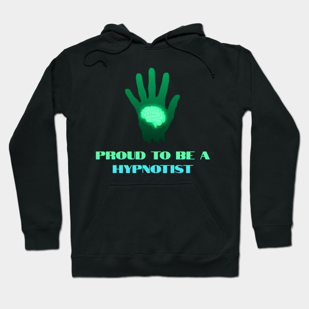 Amazing Proud to be a Hypnotist Hoodie by Kidrock96